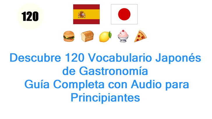 Descubre 120 Vocabulario Japonés de Gastronomía: Guía Completa con Audio para Principiantes